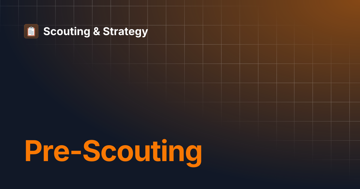 Pre-Scouting | Scouting & Strategy